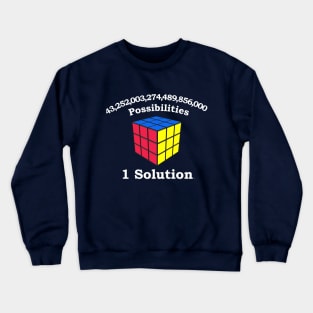 43 Quadrillion Possibilities, 1 Solution - Rubik's Cube Inspired Design for people who know How to Solve a Rubik's Cube Crewneck Sweatshirt